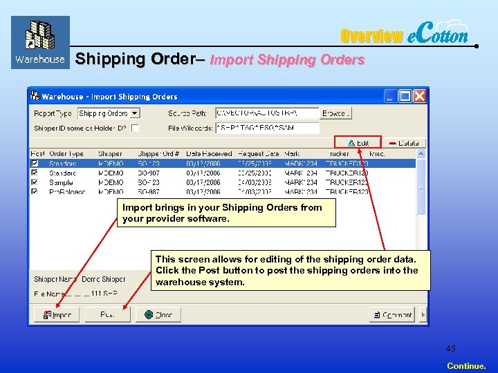 Overview Shipping Order– Import Shipping Orders Import brings in your Shipping Orders from your