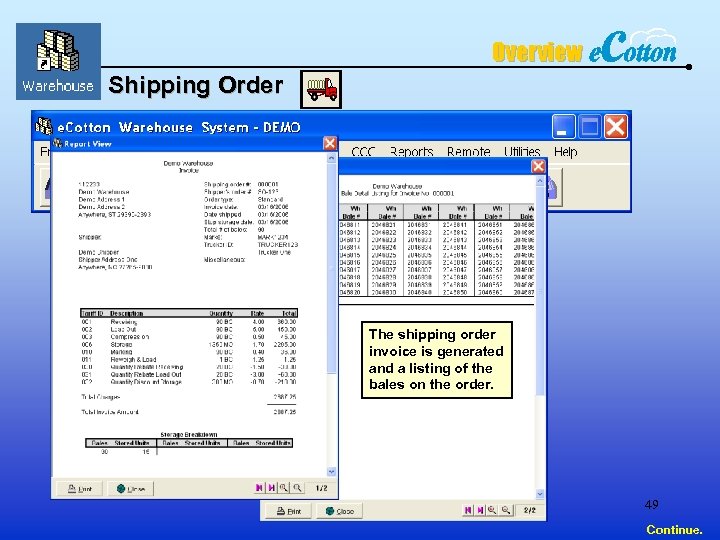 Overview Shipping Order The shipping order invoice is generated and a listing of the