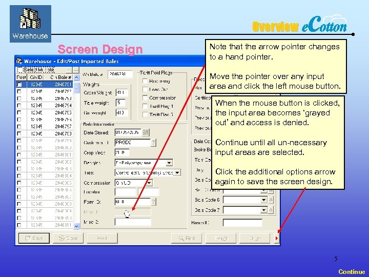 Overview Screen Design Note that the arrow pointer changes to a hand pointer. Move