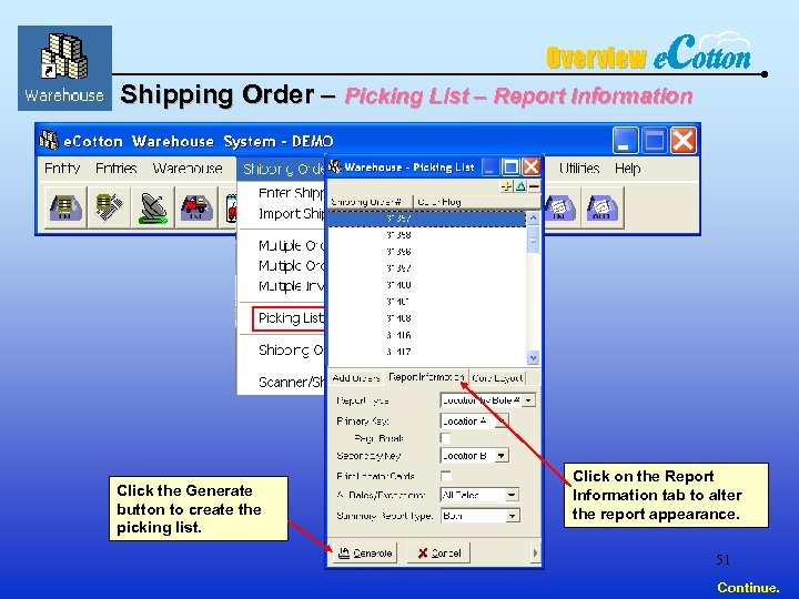 Overview Shipping Order – Picking List – Report Information Click the Generate button to