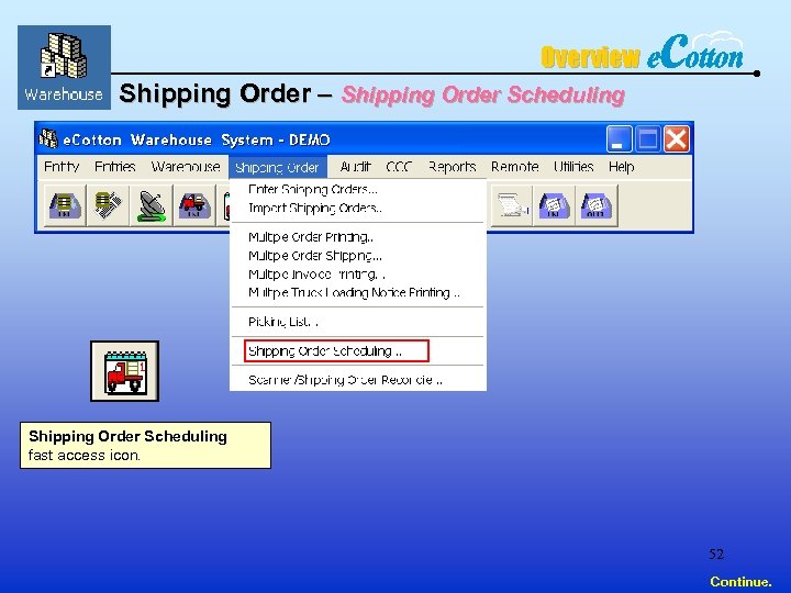 Overview Shipping Order – Shipping Order Scheduling fast access icon. 52 Continue. 