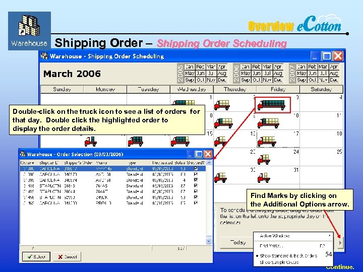 Overview Shipping Order – Shipping Order Scheduling Double-click on the truck icon to see