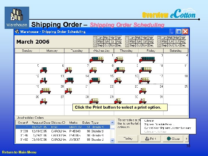 Overview Shipping Order – Shipping Order Scheduling Click the Print button to select a