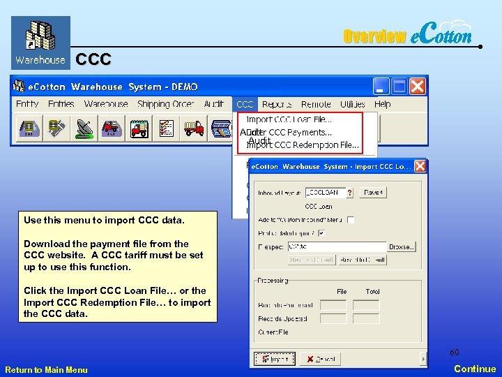 Overview CCC Audit Use this menu to import CCC data. Download the payment file