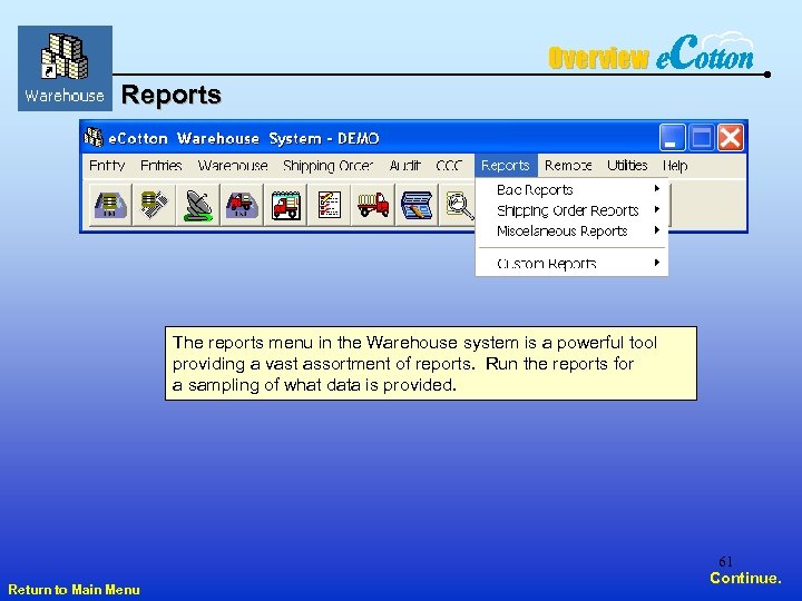 Overview Reports The reports menu in the Warehouse system is a powerful tool providing