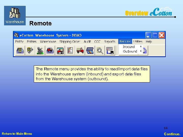 Overview Remote The Remote menu provides the ability to read/import data files into the