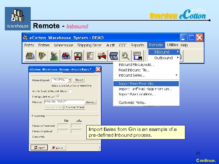 Overview Remote - Inbound Import Bales from Gin is an example of a pre-defined