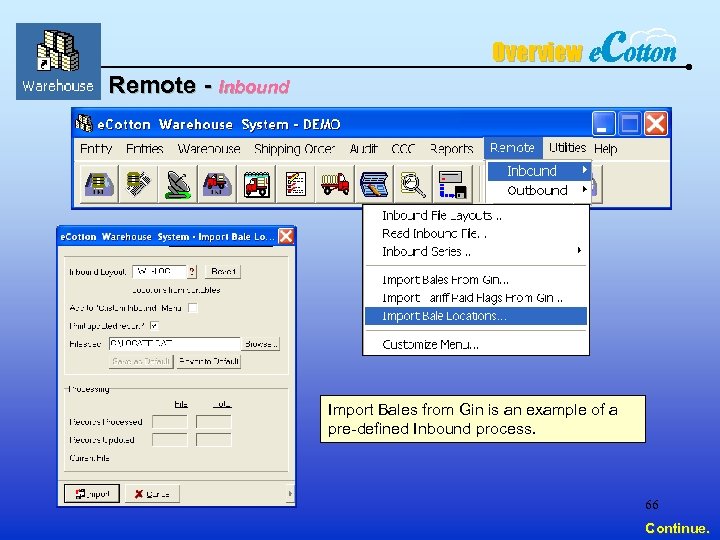 Overview Remote - Inbound Import Bales from Gin is an example of a pre-defined