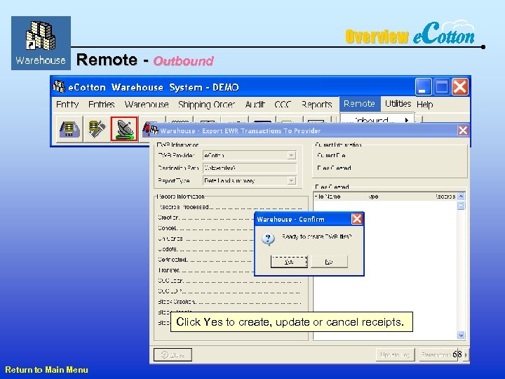 Overview Remote - Outbound Click Yes to create, update or cancel receipts. 68 Return