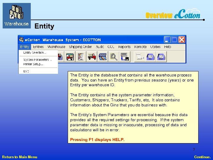 Overview Entity The Entity is the database that contains all the warehouse process data.