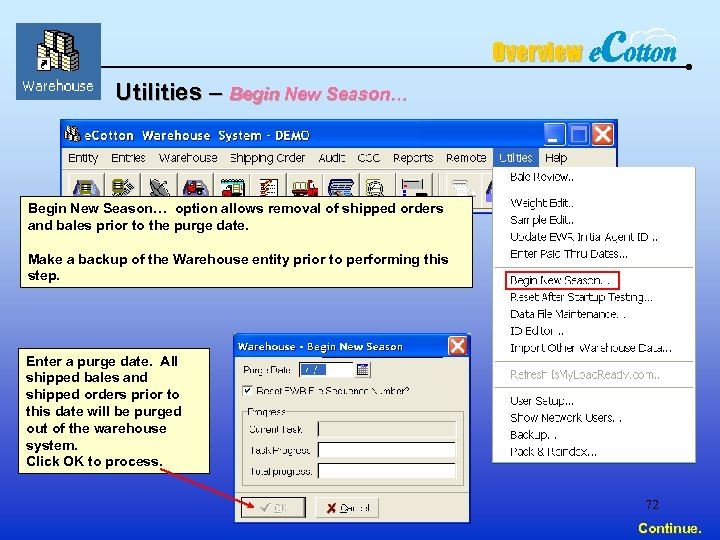 Overview Utilities – Begin New Season… option allows removal of shipped orders and bales