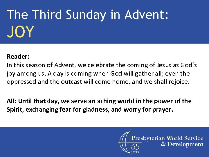 The Third Sunday in Advent: JOY Reader: In this season of Advent, we celebrate