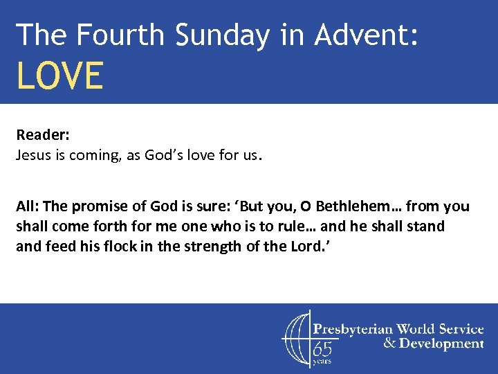 The Fourth Sunday in Advent: LOVE Reader: Jesus is coming, as God’s love for