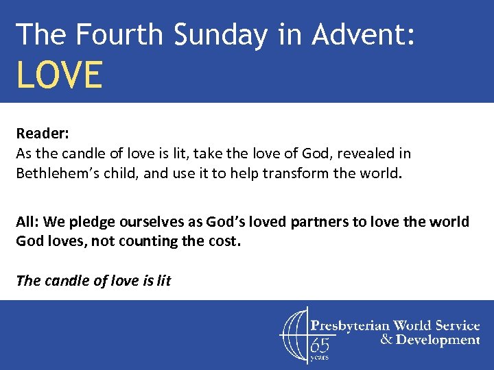 The Fourth Sunday in Advent: LOVE Reader: As the candle of love is lit,
