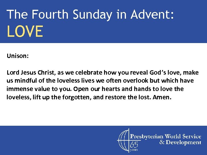 The Fourth Sunday in Advent: LOVE Unison: Lord Jesus Christ, as we celebrate how
