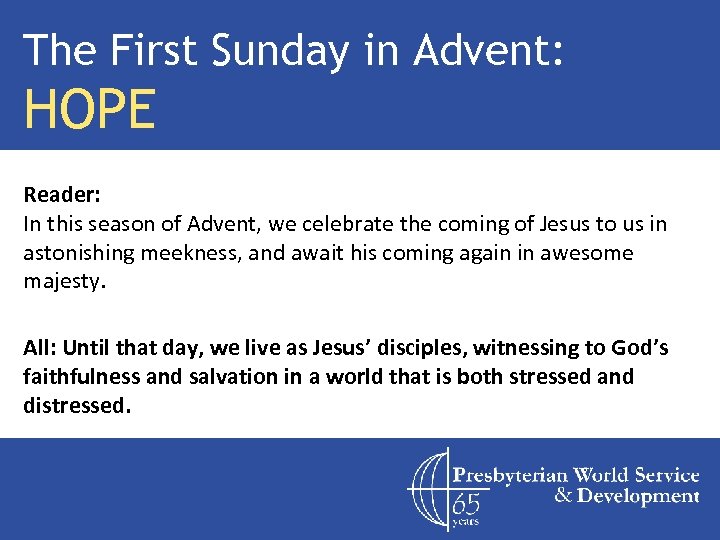 The First Sunday in Advent: HOPE Reader: In this season of Advent, we celebrate