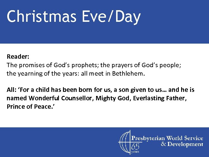 Christmas Eve/Day Reader: The promises of God’s prophets; the prayers of God’s people; the
