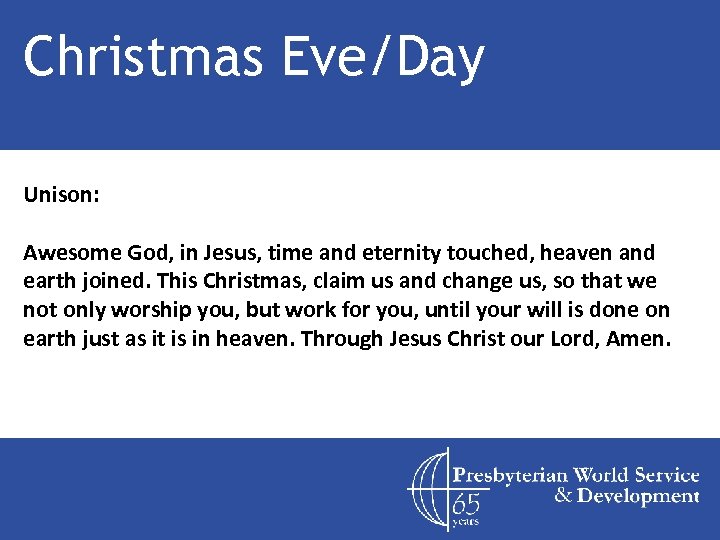 Christmas Eve/Day Unison: Awesome God, in Jesus, time and eternity touched, heaven and earth