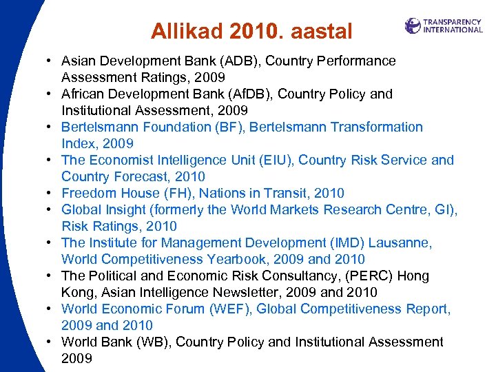 Allikad 2010. aastal • Asian Development Bank (ADB), Country Performance Assessment Ratings, 2009 •