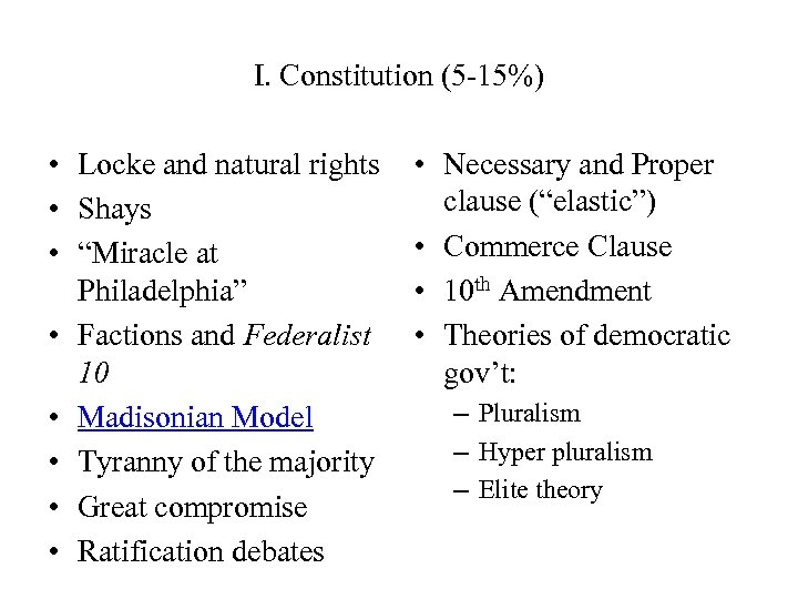 I. Constitution (5 -15%) • Locke and natural rights • Shays • “Miracle at