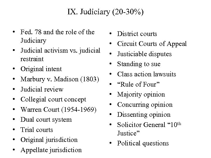 IX. Judiciary (20 -30%) • Fed. 78 and the role of the Judiciary •