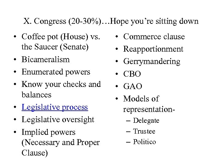 X. Congress (20 -30%)…Hope you’re sitting down • Coffee pot (House) vs. the Saucer