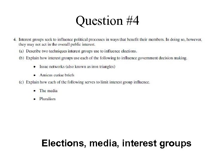 Question #4 Elections, media, interest groups 
