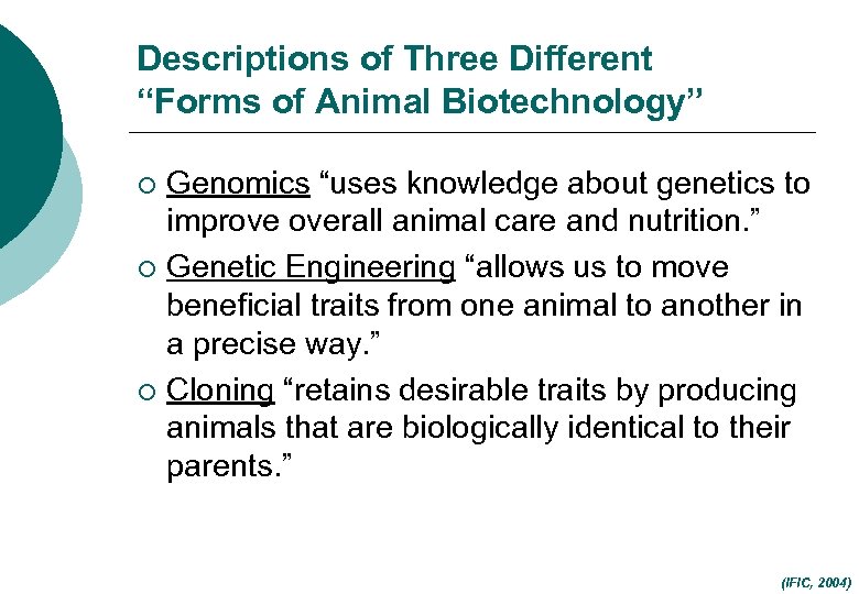 Descriptions of Three Different “Forms of Animal Biotechnology” Genomics “uses knowledge about genetics to