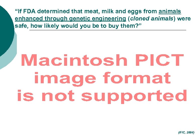 “If FDA determined that meat, milk and eggs from animals enhanced through genetic engineering