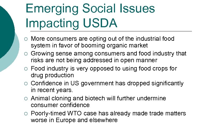 Emerging Social Issues Impacting USDA ¡ ¡ ¡ More consumers are opting out of