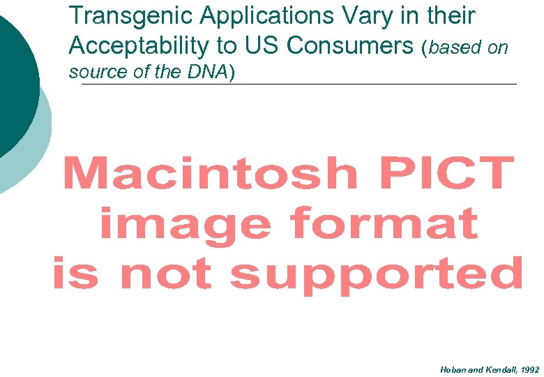 Transgenic Applications Vary in their Acceptability to US Consumers (based on source of the