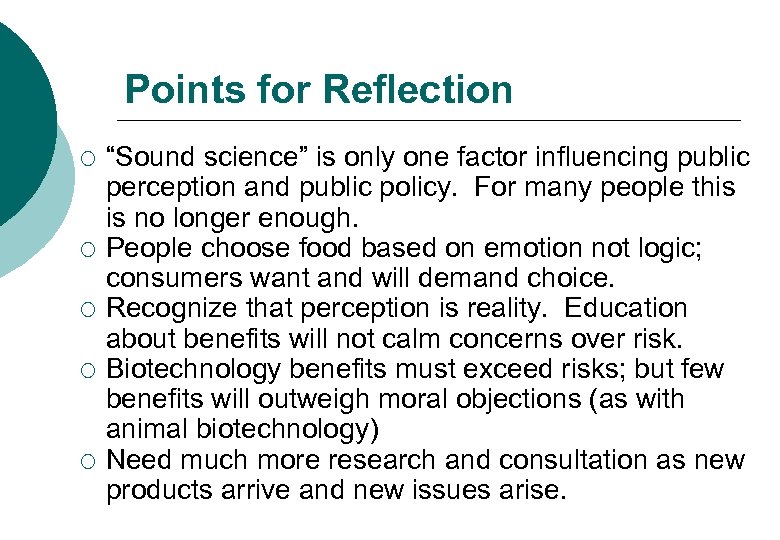 Points for Reflection ¡ ¡ ¡ “Sound science” is only one factor influencing public
