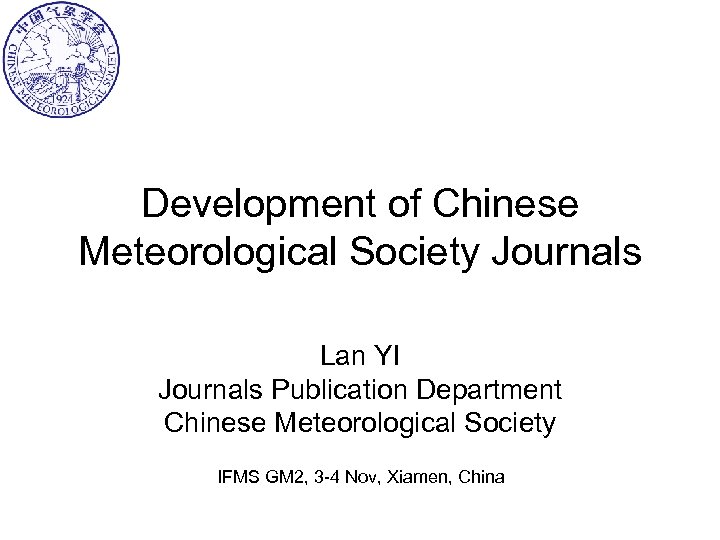 Development of Chinese Meteorological Society Journals Lan YI Journals Publication Department Chinese Meteorological Society