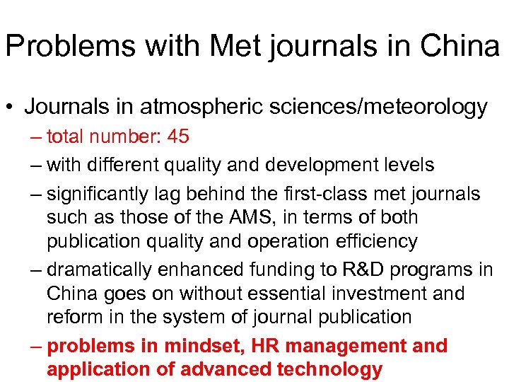 Problems with Met journals in China • Journals in atmospheric sciences/meteorology – total number: