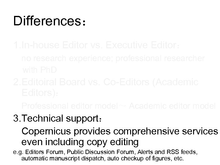 Differences： 1. In-house Editor vs. Executive Editor： no research experience; professional researcher with Ph.