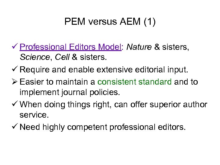 PEM versus AEM (1) ü Professional Editors Model: Nature & sisters, Science, Cell &