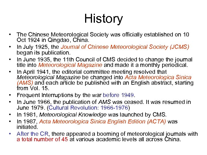 History • The Chinese Meteorological Society was officially established on 10 Oct 1924 in