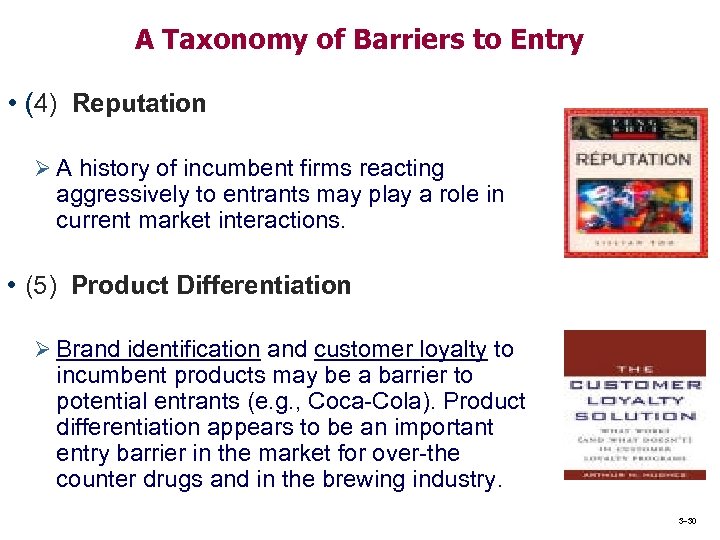 A Taxonomy of Barriers to Entry • (4) Reputation Ø A history of incumbent