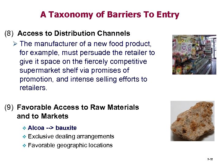 A Taxonomy of Barriers To Entry (8) Access to Distribution Channels Ø The manufacturer