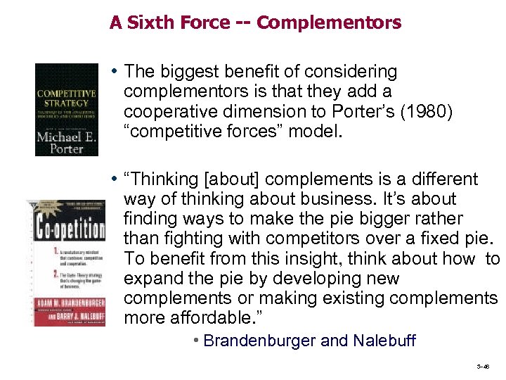 A Sixth Force -- Complementors • The biggest benefit of considering complementors is that