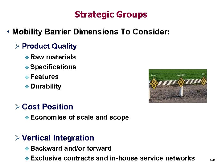 Strategic Groups • Mobility Barrier Dimensions To Consider: Ø Product Quality v Raw materials