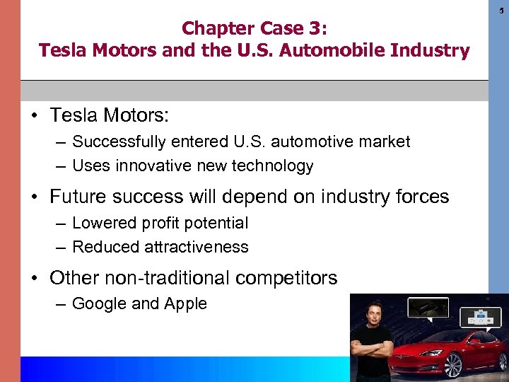 5 Chapter Case 3: Tesla Motors and the U. S. Automobile Industry • Tesla