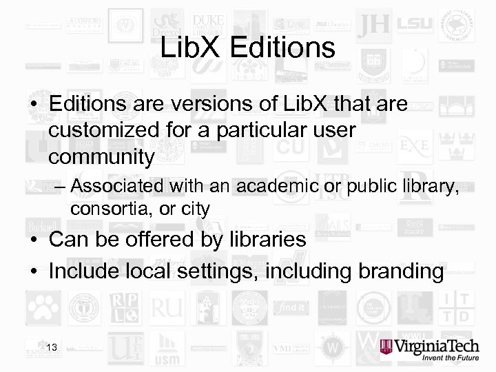 Lib. X Editions • Editions are versions of Lib. X that are customized for