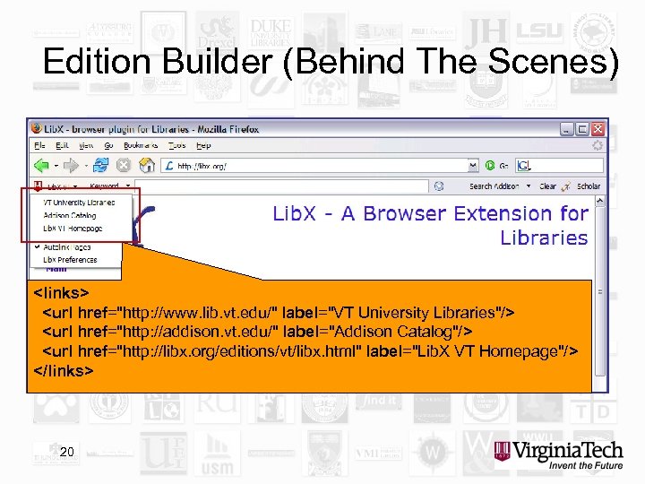 Edition Builder (Behind The Scenes) <links> <url href="http: //www. lib. vt. edu/" label="VT University