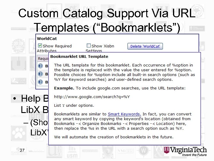 Custom Catalog Support Via URL Templates (“Bookmarklets”) • Help Button next to URL template