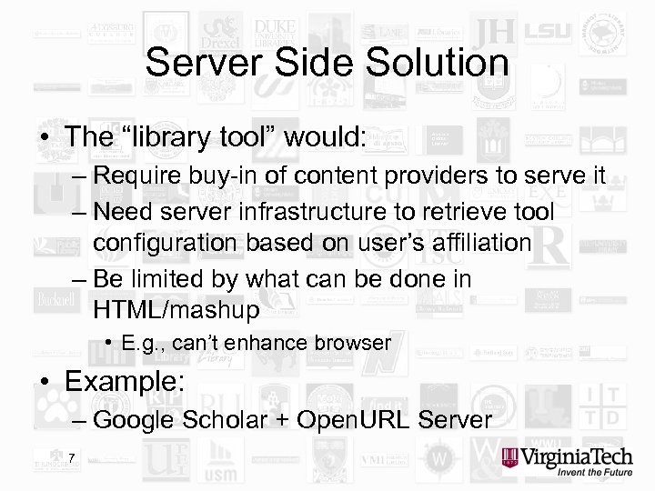 Server Side Solution • The “library tool” would: – Require buy-in of content providers