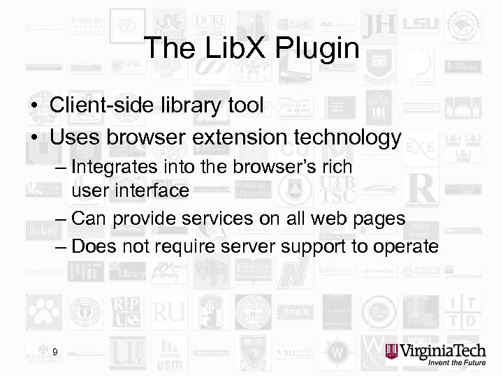 The Lib. X Plugin • Client-side library tool • Uses browser extension technology –