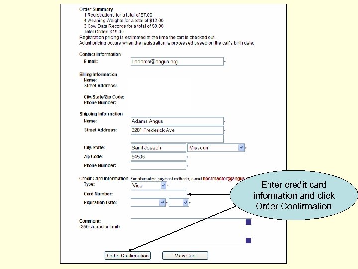 Cart Enter credit card information and click Order Confirmation 