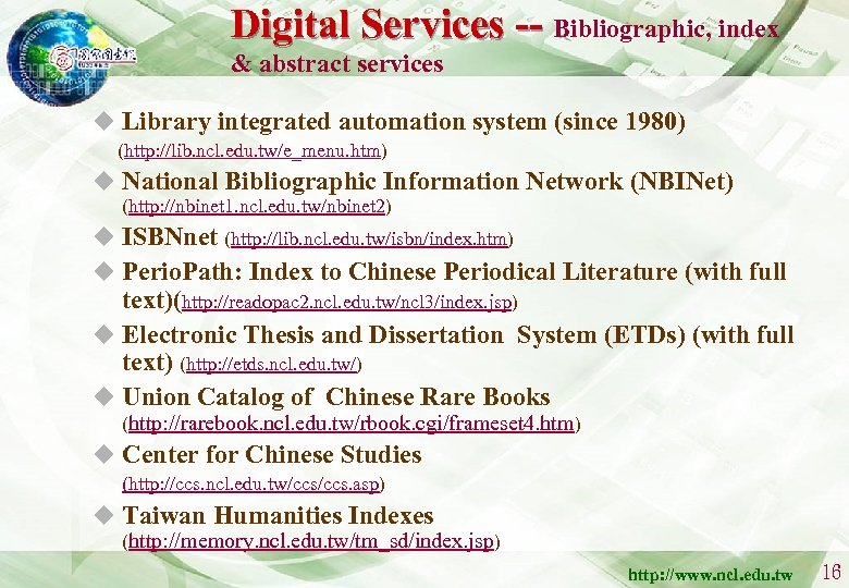 Digital Services -- Bibliographic, index & abstract services u Library integrated automation system (since