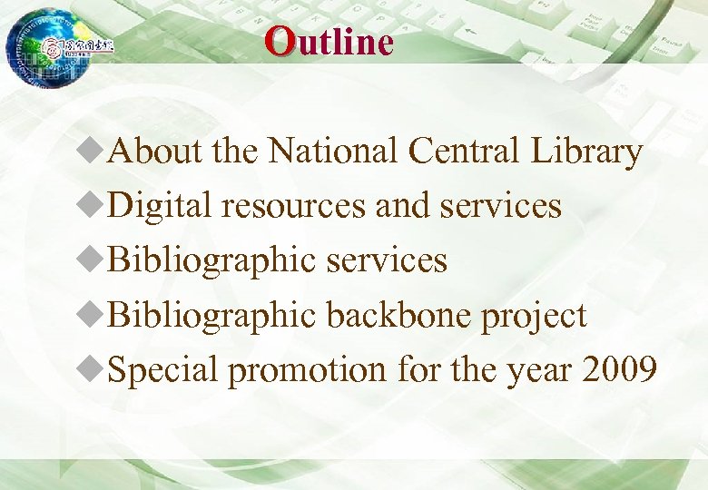 Outline u. About the National Central Library u. Digital resources and services u. Bibliographic